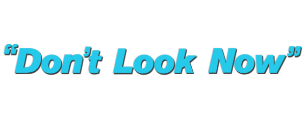 Don't Look Now