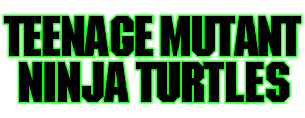 Teenage Mutant Ninja Turtles