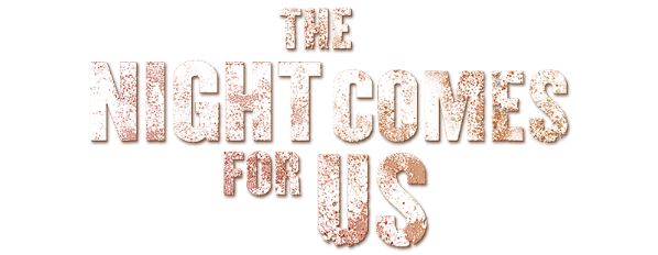 The Night Comes for Us