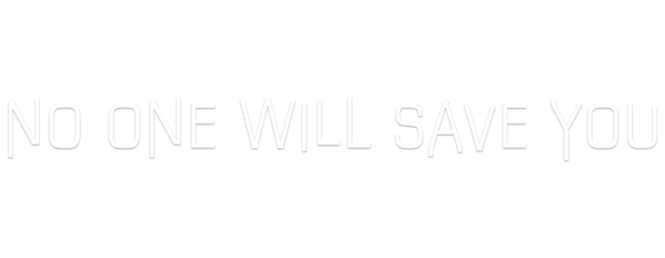 No One Will Save You