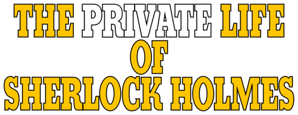 The Private Life of Sherlock Holmes