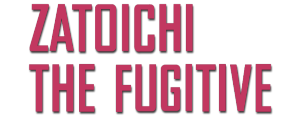 Zatoichi the Fugitive