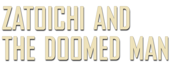 Zatoichi and the Doomed Man