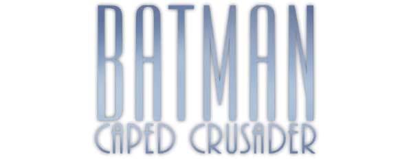 Batman: Caped Crusader