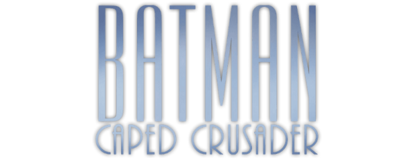 Batman: Caped Crusader