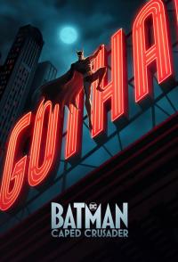 poster of Batman: Caped Crusader